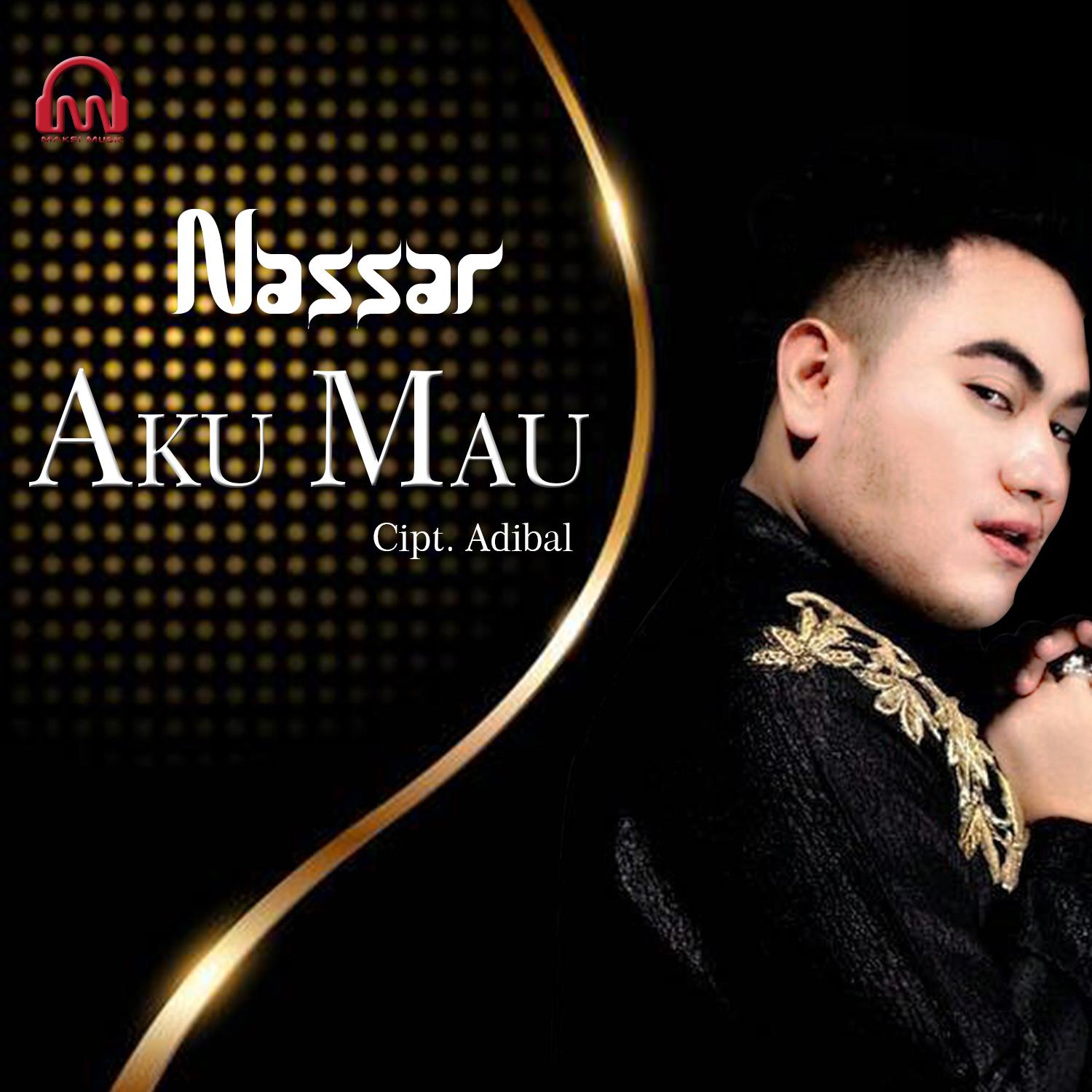 Hobah!!! Single terbaru King Nassar - Aku Mau  Ciptaan Adibal  ... Dangdut klasik bangetttt