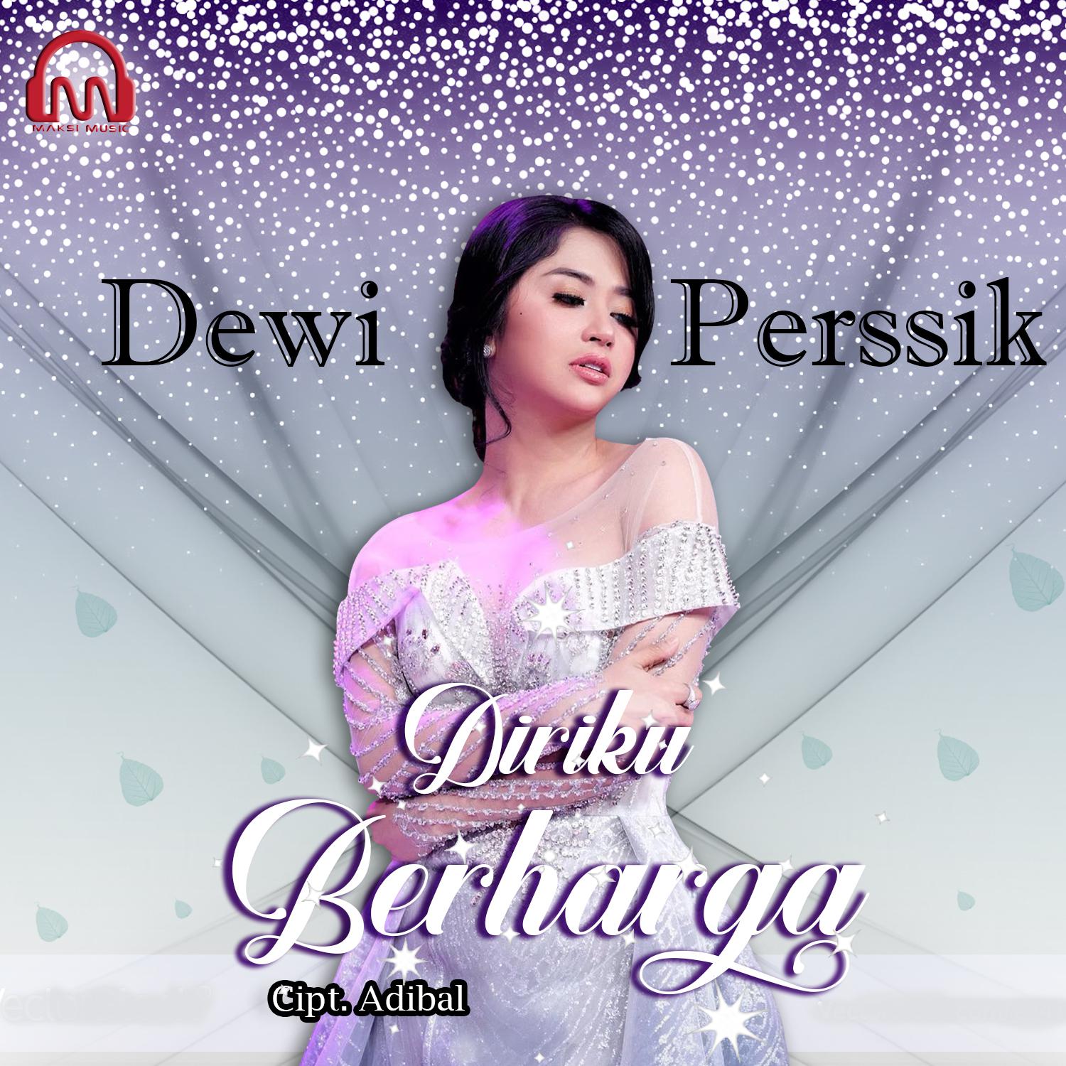 SINGLE TERBARU DEWI PERSSIK - DIRIKU BERHARGA CIPT. ADIBAL